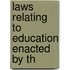 Laws Relating To Education Enacted By Th