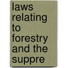 Laws Relating To Forestry And The Suppre by Statutes Massachusetts Laws