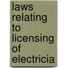 Laws Relating To Licensing Of Electricia by Massachusetts. State