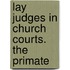 Lay Judges In Church Courts. The Primate