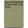 Lays And Legends Of The North, And Other door Dr. David Grant