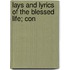Lays And Lyrics Of The Blessed Life; Con
