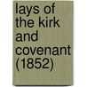 Lays Of The Kirk And Covenant (1852) by Unknown