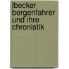 Lbecker Bergenfahrer Und Ihre Chronistik door Friedrich Bruns
