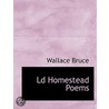 Ld Homestead Poems by Wallace Bruce
