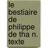 Le Bestiaire De Philippe De Tha N. Texte door Fl 1120 Philippe De Thaon