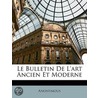 Le Bulletin De L'Art Ancien Et Moderne by Unknown