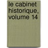 Le Cabinet Historique, Volume 14 door Ulysse Robert