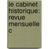 Le Cabinet Historique: Revue Mensuelle C