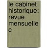 Le Cabinet Historique: Revue Mensuelle C door Louis Paris