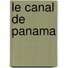Le Canal De Panama door Lucien Napol�On Bonaparte Wyse