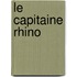 Le Capitaine Rhino