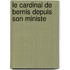 Le Cardinal De Bernis Depuis Son Ministe
