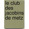 Le Club Des Jacobins De Metz door L�On Bultingaire