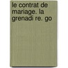 Le Contrat De Mariage. La Grenadi Re. Go door Honor� De Balzac