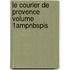 Le Courier De Provence Volume 1ampnbspis