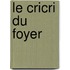 Le Cricri Du Foyer