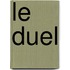 Le Duel