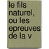 Le Fils Naturel, Ou Les Epreuves De La V