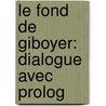 Le Fond De Giboyer: Dialogue Avec Prolog by Louis Veuillot
