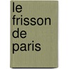 Le Frisson De Paris door Abel Hermant