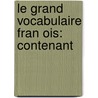 Le Grand Vocabulaire Fran Ois: Contenant by S�Bastien-Roch-Nicolas Chamfort