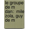 Le Groupe De M Dan:  Mile Zola, Guy De M door Lï¿½On Louis Deffoux