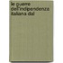 Le Guerre Dell'Indipendenza Italiana Dal