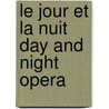 Le Jour Et La Nuit  Day And Night  Opera door Eugene Leterrier