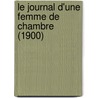 Le Journal D'Une Femme de Chambre (1900) door Octave Mirbeau