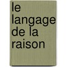 Le Langage De La Raison door Louis-Antoine Caraccioli