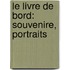 Le Livre De Bord: Souvenire, Portraits