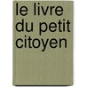 Le Livre Du Petit Citoyen door Jules Simon