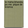 Le Maha-Bharata. Po Me  Pique De Krishna by Hippolyte Fauche
