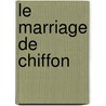 Le Marriage De Chiffon by Gyp