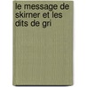 Le Message De Skirner Et Les Dits De Gri door Fr�D�Ric Guillaume Bergmann