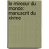 Le Mireour Du Monde: Manuscrit Du Xivme
