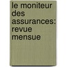 Le Moniteur Des Assurances: Revue Mensue by Unknown
