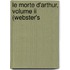 Le Morte D'Arthur, Volume Ii (Webster's