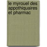 Le Myrouel Des Appothiquaires Et Pharmac door Symphorien Champier
