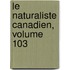 Le Naturaliste Canadien, Volume 103