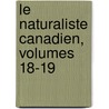 Le Naturaliste Canadien, Volumes 18-19 door Onbekend