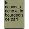 Le Nouveau Riche Et Le Bourgeois De Pari door Emmanuel Harcourt