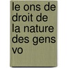 Le Ons De Droit De La Nature Des Gens Vo door Fortun Barth De F. Lice