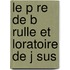 Le P Re De B Rulle Et Loratoire De J Sus