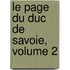 Le Page Du Duc De Savoie, Volume 2