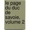 Le Page Du Duc De Savoie, Volume 2 door Anonymous Anonymous