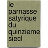 Le Parnasse Satyrique Du Quinzieme Siecl door Marcel Schwob