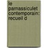 Le Parnassiculet Contemporain: Recueil D