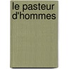 Le Pasteur D'Hommes by Emile Souvestre